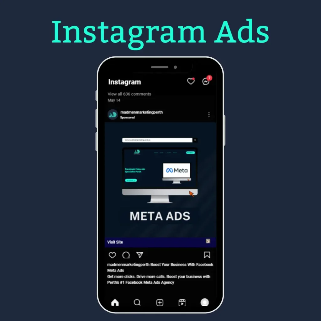 Image With title Instagram Ads. The image features a smartphone displaying Instagram ad for Mad Men Marketing Perth The ad is for Mad Men Marketing's Facebook Meta Ads services. The ad shows a computer screen from Mad Men Marketing's website with text "Facebook Meta Ads Specialist Perth" and "Meta Ads" at bottom. With caption 'Boost Your Business With Facebook Meta Ads. Get more clicks. Drive more calls. Boost your business with Perth's #1 Facebook Meta Ads Agency.'
